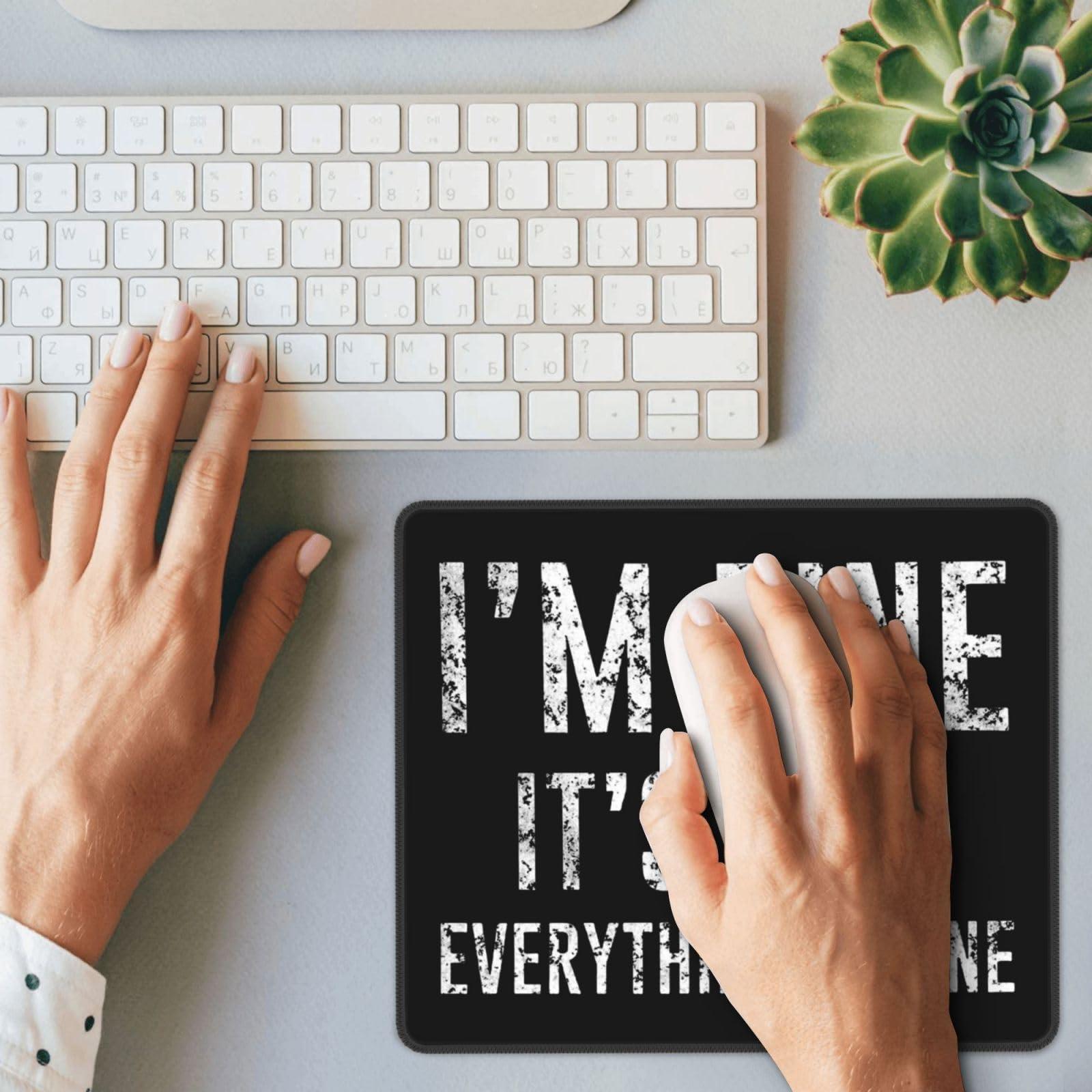 NUSDB I'm Fine It's Fine Everything is Fine Mouse Pad Office Products and Gaming Mousepad for Laptop, Computer and PC