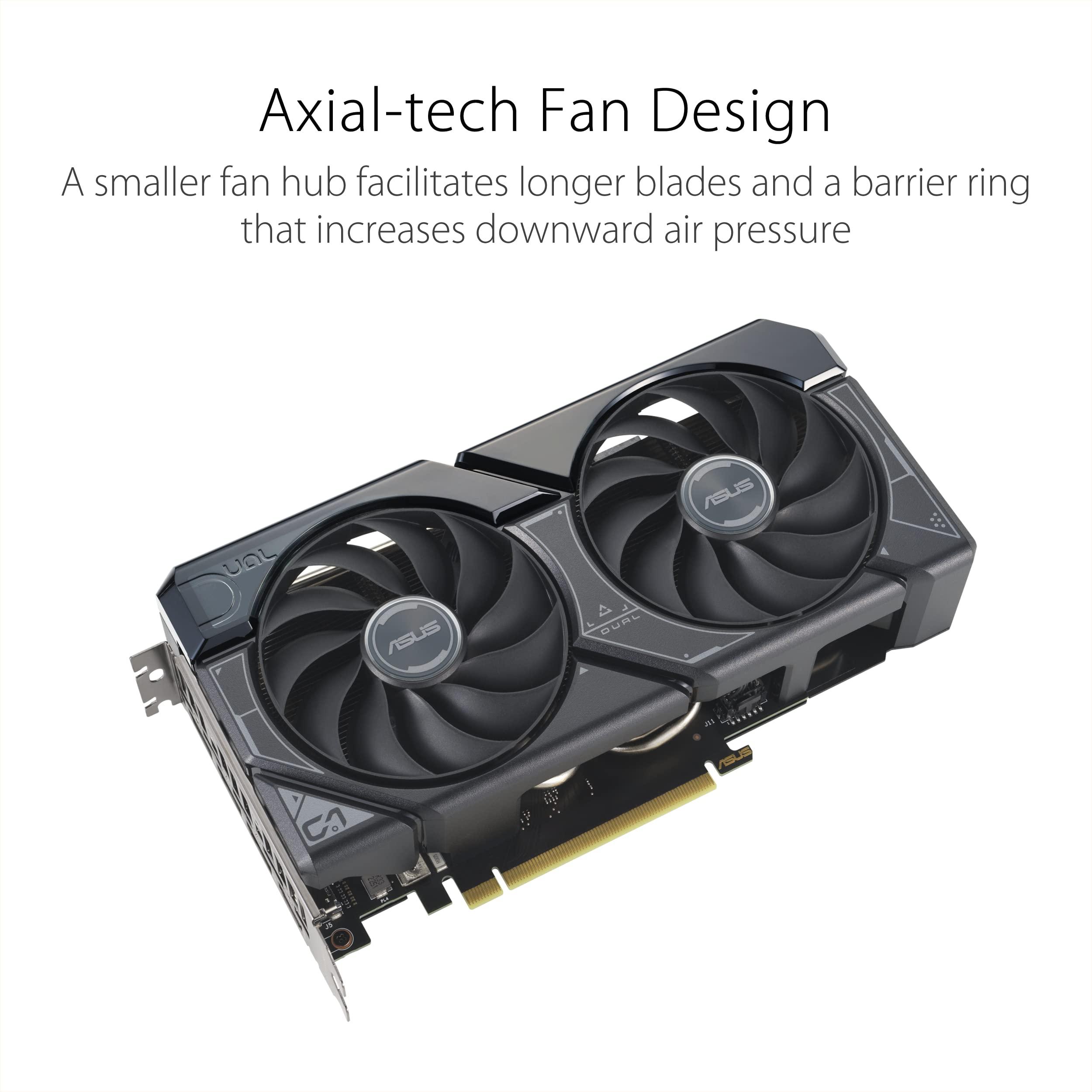 ASUS ASUS Dual GeForce RTX 4060 Ti OC Edition 8GB GDDR6 (PCIe 4.0, 8GB GDDR6, DLSS 3, HDMI 2.1, DisplayPort 1.4a, Axial-tech Fan Design, 0dB Technology, and More)