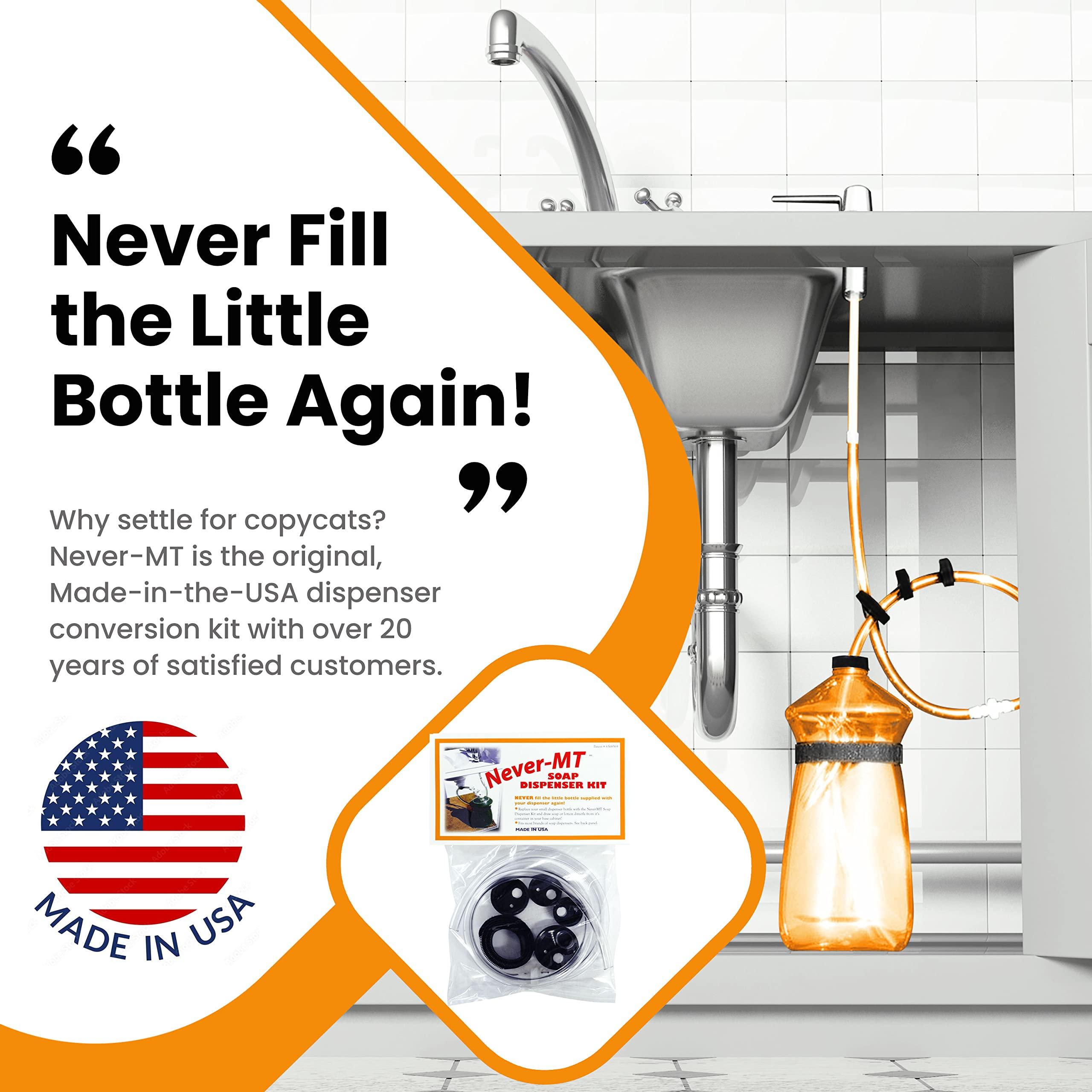 NEVER - MT Never - MT - The Original Soap Dispenser Conversion Kit - Made in The USA - Kitchen Sink Extension Tube Kit - Never Fill The Little Bottle Again!