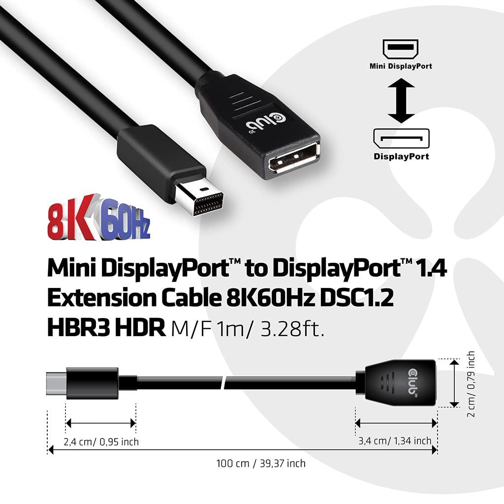 Club 3D Club 3D Mini DisplayPortTM to DisplayPortTM 1.4 Extension Cable 8K60Hz DSC1.2 HBR3 HDR M/B. 1 Metre 32AWG