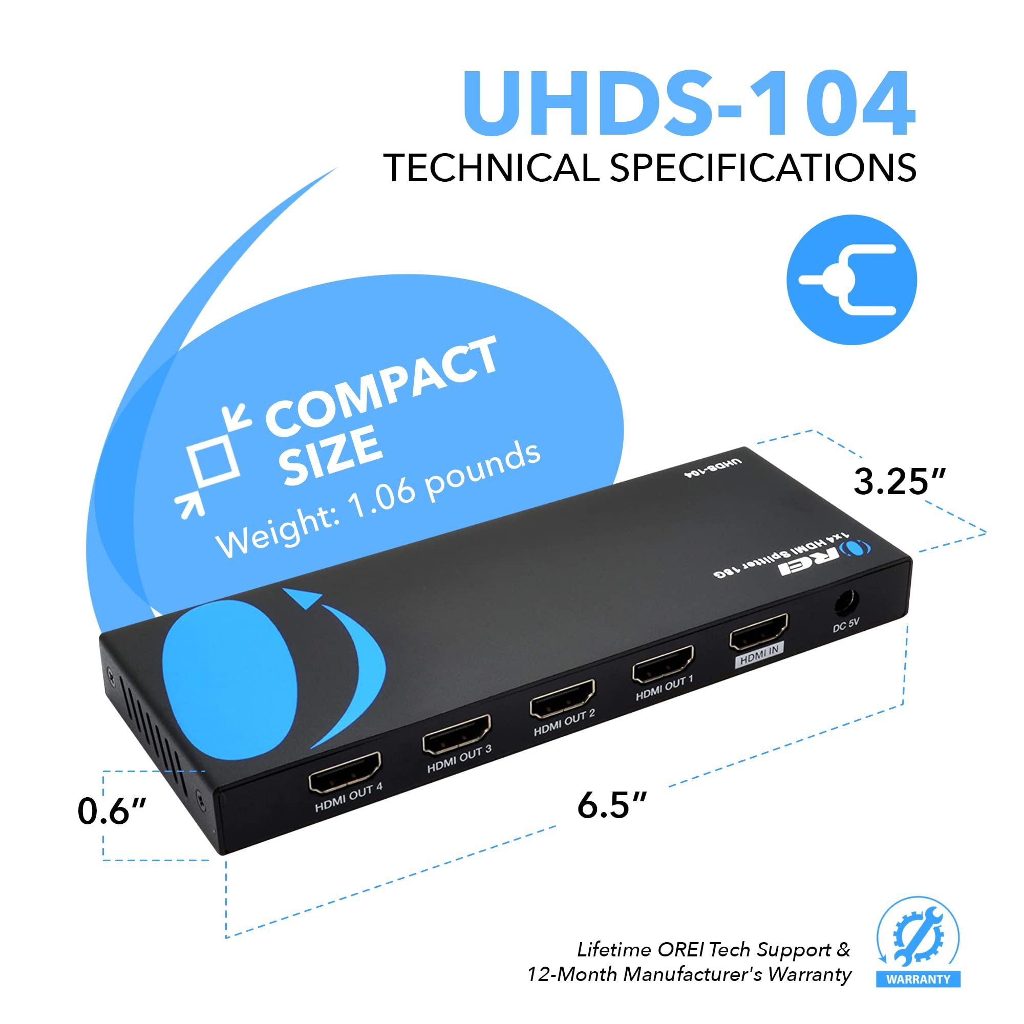 OREI Orei UltraHD 4K @ 60 Hz 1 X 4 HDMI Splitter 1 in 4 Out 4 Port 4: 8-Bit - HDMI 2.0, HDCP 2.0, 18 Gbps, EDID, Duplicate / Mirror 4K Screens - UHDS-104