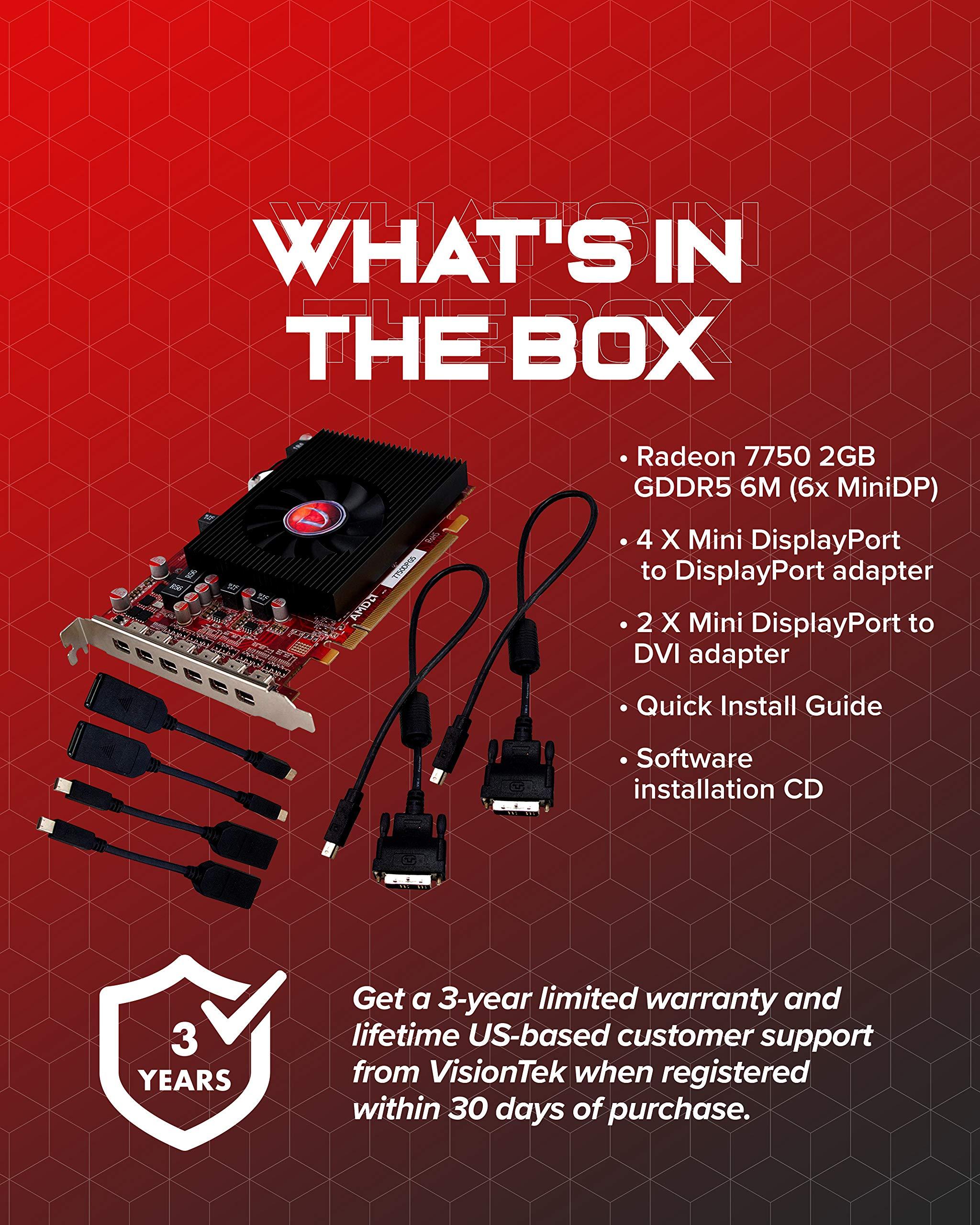 VisionTek VisionTek Radeon 7750 2GB GDDR5 6 4k Monitor Graphics Card, 6 Mini DisplayPort Outputs, AMD Eyefinity 2.0, PCI Express 3.0 Video Card, 7.1 Surround Sound (900614)