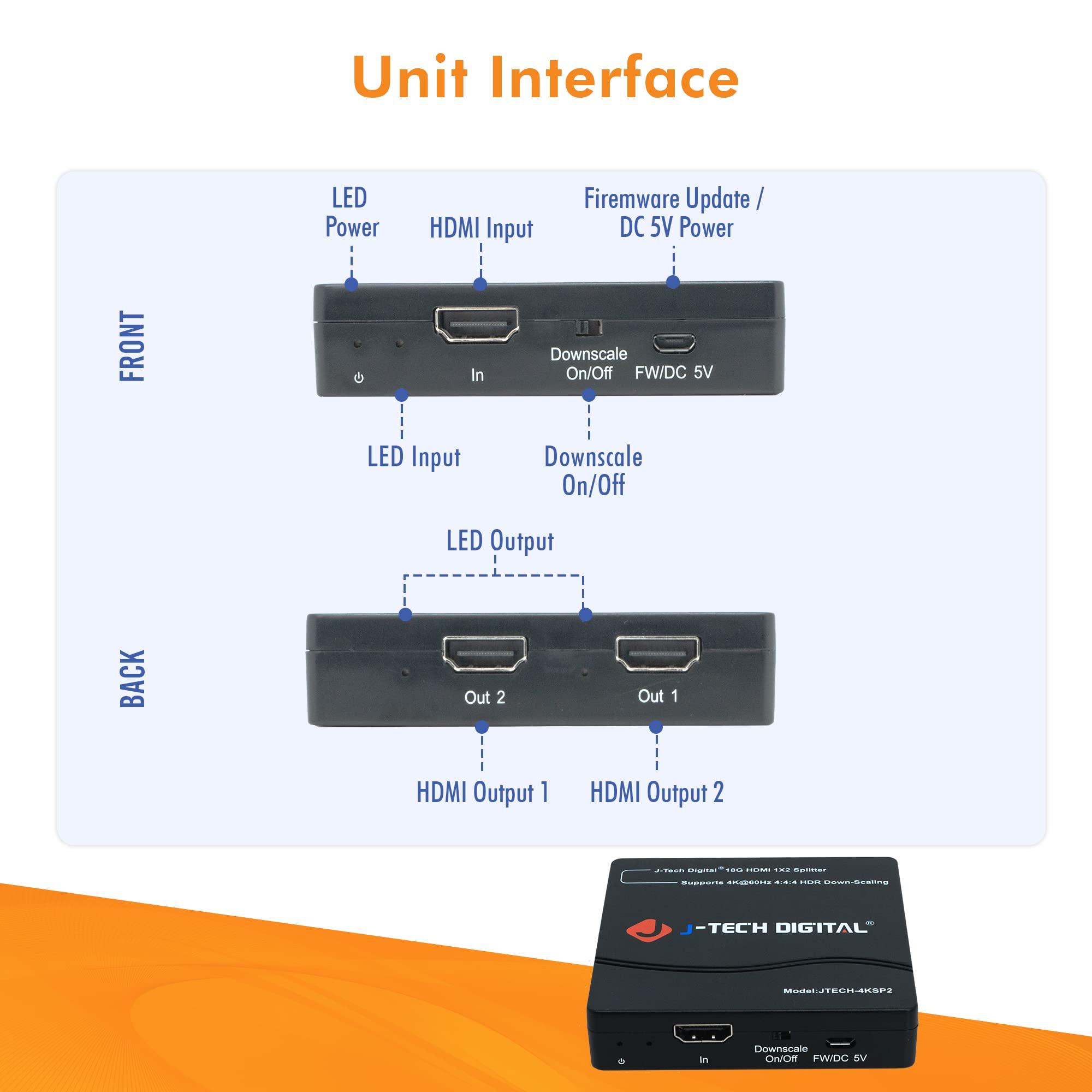J-Tech Digital J-Tech Digital HDMI Splitter 1 in 2 Out 4K 60Hz Multi-Resolution Output (MRO) HDMI 2.0 Splitter Supports Downscale HDR HDR10 / Dolby Vision 4K@60Hz 4:4:4 HDCP2.3 2.2 (JTECH-4KSP2)